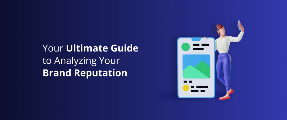 Your Ultimate Guide to Analyzing Your Brand Reputation