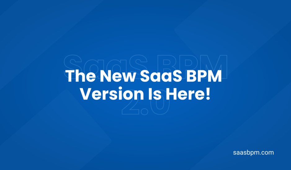 The New SaaS BPM Version 2.0 Is Here!
